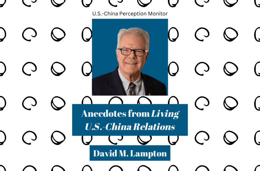  Living U.S.-China Relations: Anecdotes From David M. Lampton
